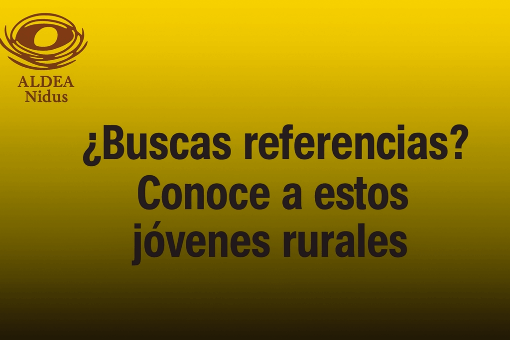 ¿Buscas Referencias? Conoce A Estos Jóvenes Rurales.